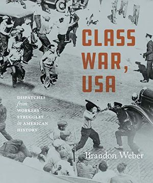 portada Class War, Usa: Dispatches From Workers' Struggles in American History (in English)