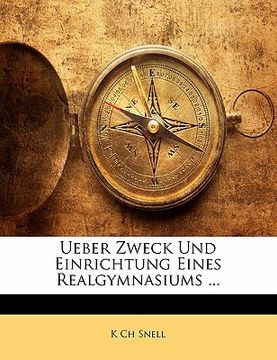 portada Ueber Zweck Und Einrichtung Eines Realgymnasiums ... (in German)