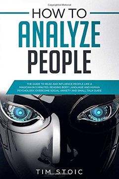 portada How to Analyze People: The Guide to Read Anyone Like a Magician in 5 Minutes, Analyze and Influece Anyone by Reading Body Language and Speed Read. Small Talk Easily (Emotional Intelligence) (en Inglés)
