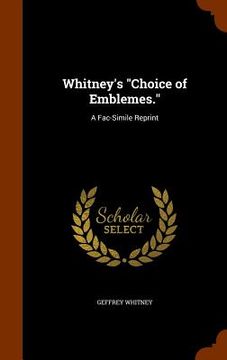 portada Whitney's "Choice of Emblemes.": A Fac-Simile Reprint (in English)