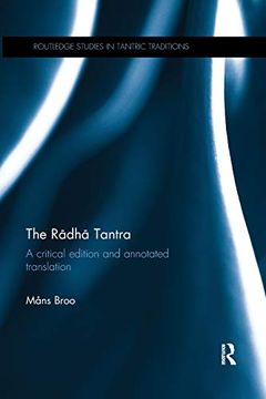 portada The Rādhā Tantra: A Critical Edition and Annotated Translation (Routledge Studies in Tantric Traditions) (en Inglés)