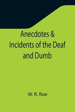 portada Anecdotes & Incidents of the Deaf and Dumb (en Inglés)