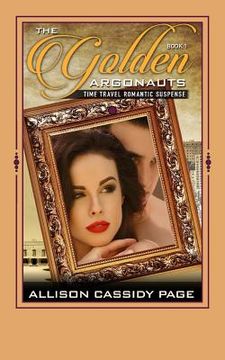 portada The Golden Argonauts: Time Travel Romantic Suspense (in English)