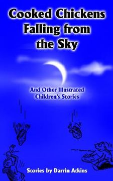 portada cooked chickens falling from the sky: and other illustrated children's stories (en Inglés)