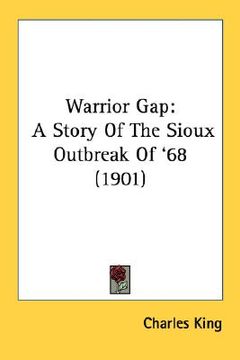 portada warrior gap: a story of the sioux outbreak of '68 (1901) (en Inglés)