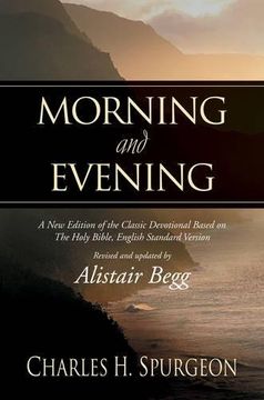 portada Morning and Evening: A new Edition of the Classic Devotional Based on the Holy Bible, English Standard Version (in English)