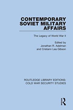 portada Contemporary Soviet Military Affairs: The Legacy of World war ii (Routledge Library Editions: Cold war Security Studies) (en Inglés)