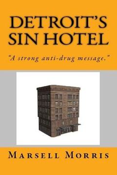 portada Detroit's Sin Hotel: "If you like the Donald Goines style of writing, you'll love this story."