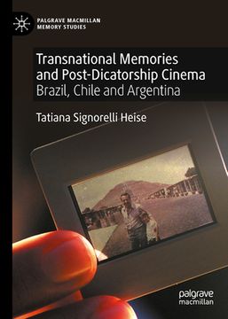 portada Transnational Memories and Post-Dictatorship Cinema: Brazil, Chile and Argentina (en Inglés)