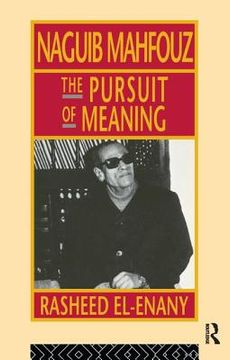 portada Naguib Mahfouz: The Pursuit of Meaning (en Inglés)