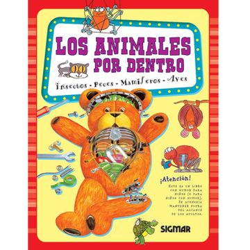 portada Los animales por dentro: insectos, mamíferos, reptiles, aves (in Spanish)