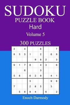 portada 300 Hard Sudoku Puzzle Book: Volume 5 (en Inglés)