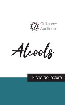 portada Alcools de Guillaume Apollinaire (fiche de lecture et analyse complète de l'oeuvre) (in French)