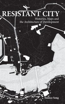 portada Resistant City: Histories, Maps and the Architecture of Development (en Inglés)