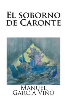 portada El Soborno De Caronte: Sobre Autenticidad E Impostura En Las Letras Y Las Artes Contemporáneas (spanish Edition) (in Spanish)