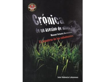 portada Crónica De Un Asesino De Niños. Manuel Octavio Bermúdez. El Monstruo De Los Cañaduzales
