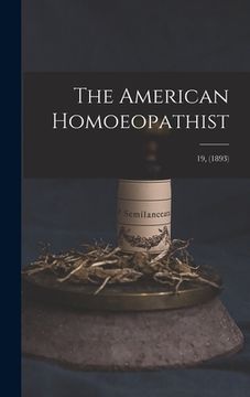portada The American Homoeopathist; 19, (1893) (en Inglés)