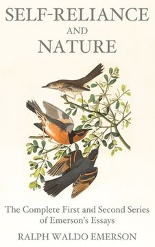 portada Self-Reliance and Nature: The Complete First and Second Series of Emerson's Essays (Hardback or Cased Book) (in English)