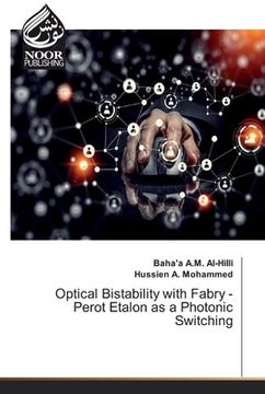 portada Optical Bistability with Fabry - Perot Etalon as a Photonic Switching (en Inglés)