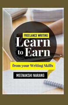 portada Freelance Writing: Learn To Earn From Your Writing Skills (en Inglés)