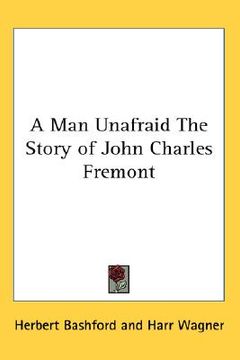 portada a man unafraid: the story of john charles fremont (en Inglés)
