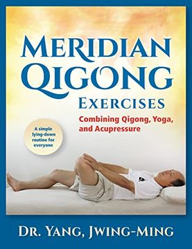 portada Meridian Qigong Exercises: Combining Qigong, Yoga, & Acupressure (en Inglés)