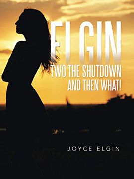 portada Elgin two the Shutdown and Then What! (en Inglés)