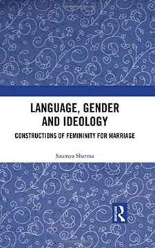 portada Language, Gender and Ideology: Constructions of Femininity for Marriage (en Inglés)