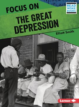 portada Focus on the Great Depression (History in Pictures (Read Woke ™ Books)) (en Inglés)