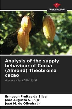 portada Analysis of the supply behaviour of Cocoa (Almond) Theobroma cacao (en Inglés)