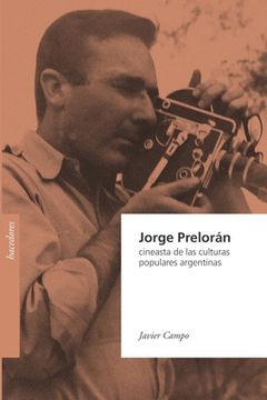 portada Jorge Prelorán, cineasta de las culturas populares argentinas