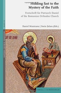 portada Holding Fast to the Mystery of the Faith: Festschrift for Patriarch Daniel of the Romanian Orthodox Church (en Inglés)
