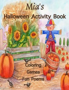 portada Mia's Halloween Activity Book: (Personalized Book for Children) Halloween Coloring Book; Games: mazes, connect the dots, crossword puzzle, Halloween 