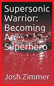portada Supersonic Warrior: Becoming an Superhero (Great Power) (en Inglés)