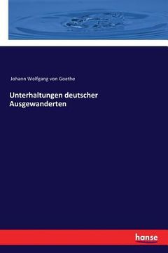portada Unterhaltungen deutscher Ausgewanderten (en Alemán)