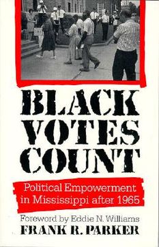 portada black votes count: political empowerment in mississippi after 1965 (en Inglés)