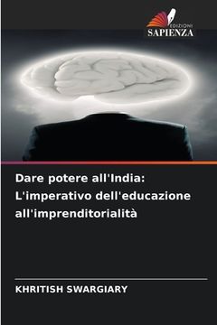 portada Dare potere all'India: L'imperativo dell'educazione all'imprenditorialità (in Italian)