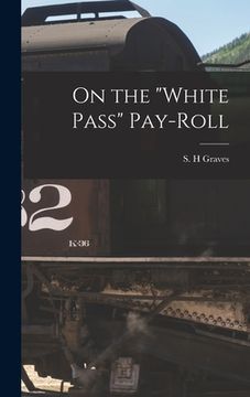 portada On the "White Pass" Pay-roll (en Inglés)