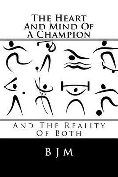 portada The Heart and Mind of a Champion: And the Reality of Both (en Inglés)