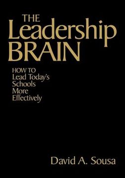 portada the leadership brain: how to lead today's schools more effectively (en Inglés)