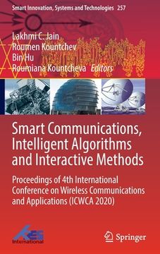 portada Smart Communications, Intelligent Algorithms and Interactive Methods: Proceedings of 4th International Conference on Wireless Communications and Appli (in English)