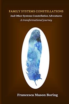 portada Family Systems Constellations and Other Systems Constellation Adventures: A Transformational Journey (en Inglés)