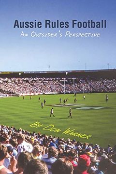 portada Aussie Rules Football: An Outsider'S Perspective (en Inglés)