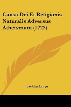 portada causa dei et religionis naturalis adversus atheismum (1723) (in English)