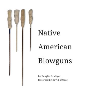 portada Native American Blowguns (en Inglés)