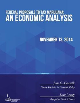 portada Federal Proposals to Tax Marijuana: An Economic Analysis (in English)