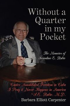 portada without a quarter in my pocket: the memoirs of dr. secundino e. rubio (in English)