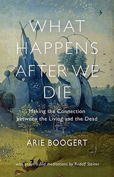 portada What Happens After we Die: Making the Connection Between the Living and the Dead; With Prayers and Meditations by Rudolf Steiner (en Inglés)