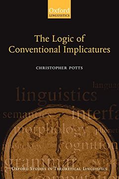 portada The Logic of Conventional Implicatures (Oxford Studies in Theoretical Linguistics) (en Inglés)