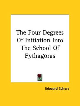 portada the four degrees of initiation into the school of pythagoras (en Inglés)